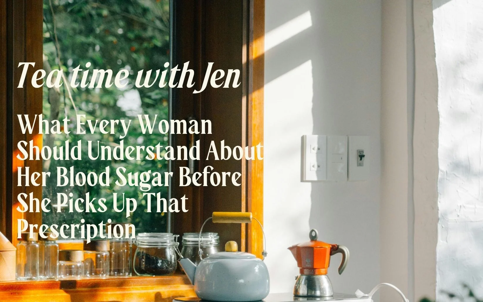 What Every Woman Should Understand About Her Blood Sugar Before She Picks Up That Prescription